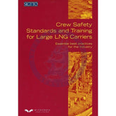 Crew Safety Standards and Training for Large LNG Carriers : Esssential best practices for